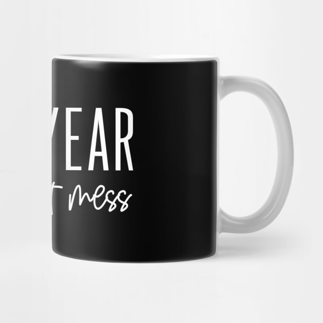 New year same hot mess by Coolthings